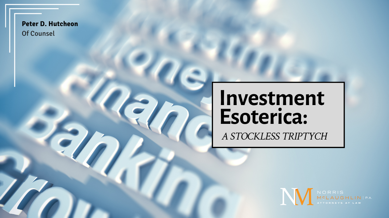 Investment Esoterica: A Stockless Triptych