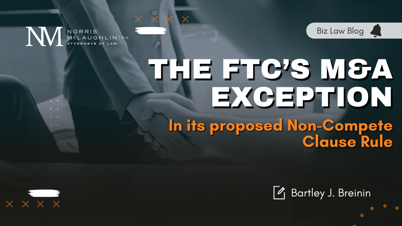 The FTC’s M&A Exception in its proposed Non-Compete Clause Rule