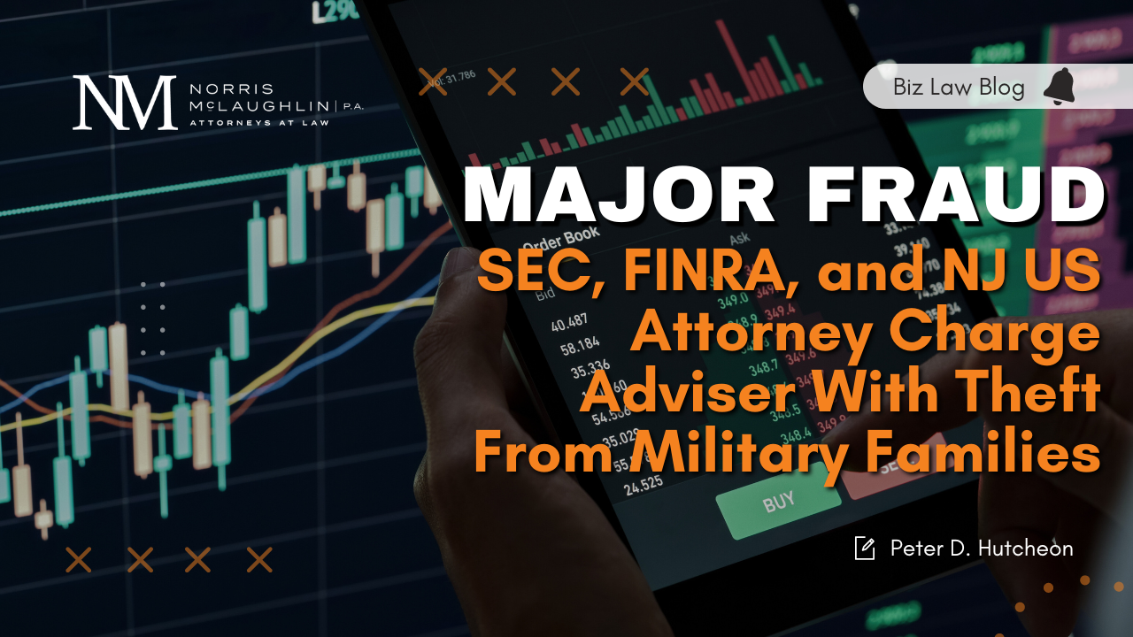 Major Fraud: SEC, FINRA, and NJ US Attorney Charge Adviser With Theft From Military Families