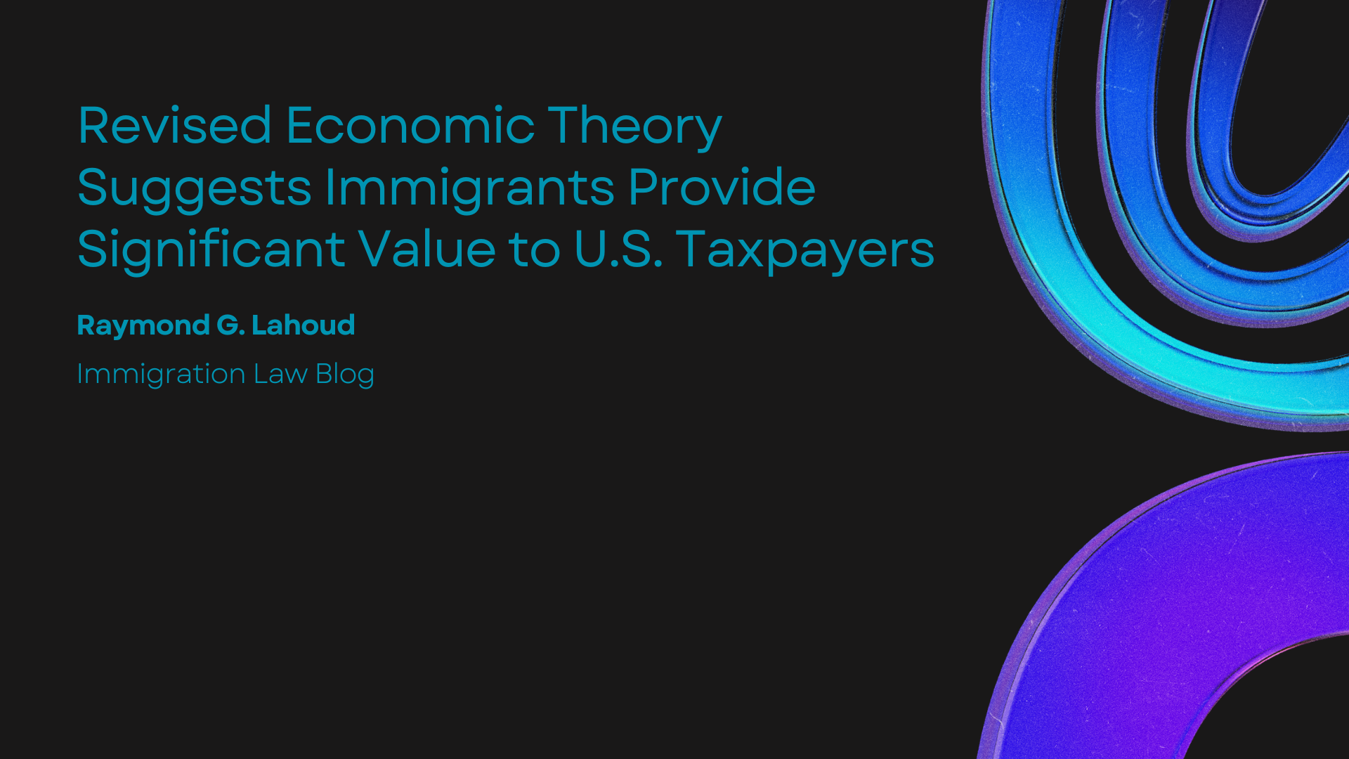 Revised Economic Theory Suggests Immigrants Provide Significant Value to U.S. Taxpayers