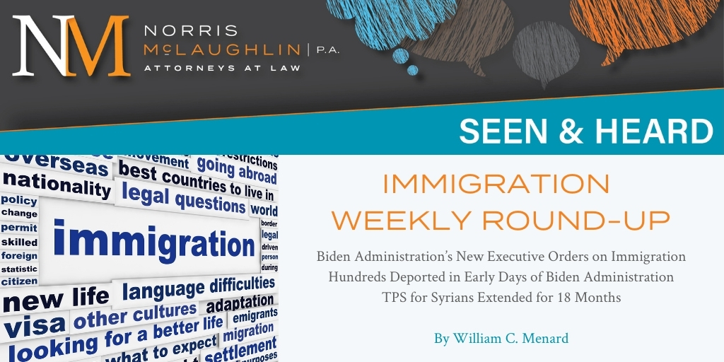 Immigration Weekly Round-Up: New Executive Orders; Deportations Continue; Protection Extended for Syrian Nationals