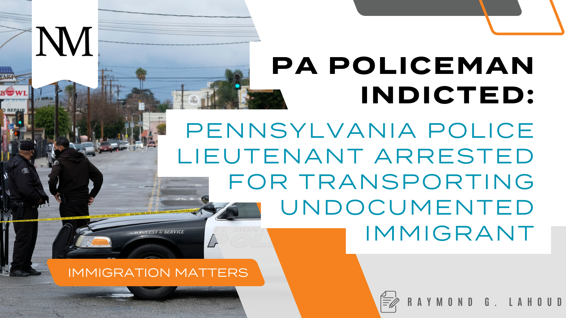 PA Policeman Indicted: Pennsylvania Lieutenant Arrested for Transporting Undocumented Immigrant