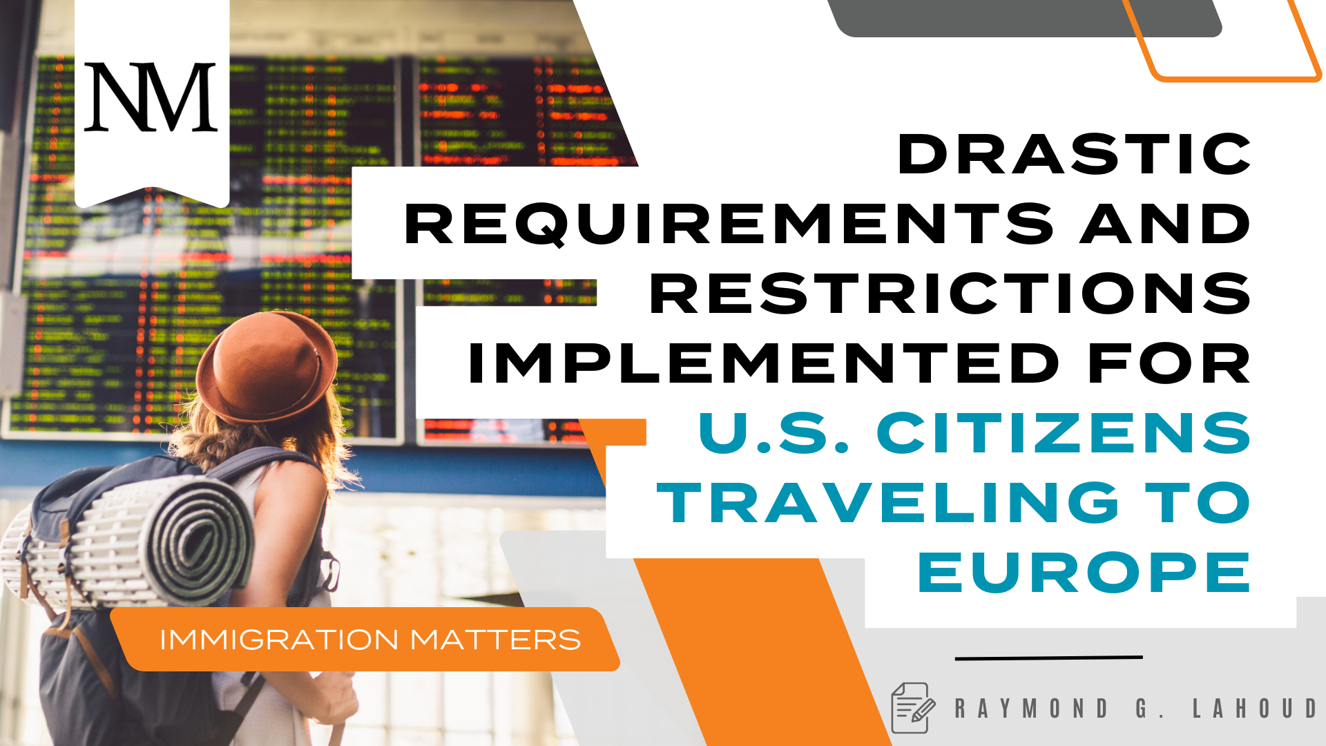 Drastic Requirements and Restrictions Implemented for U.S. Citizens Traveling to Europe
