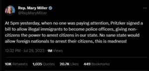 Screenshot of a Tweet by Rep. Mary Miller - "At 5pm yesterday, when no one was paying attention, Pritzker signed a bill to allow illegal immigrants to become police officers, giving non-citizens the power to arrest citizens in our state. No sane state would allow foreign nationals to arrest their citizens, this is madness!