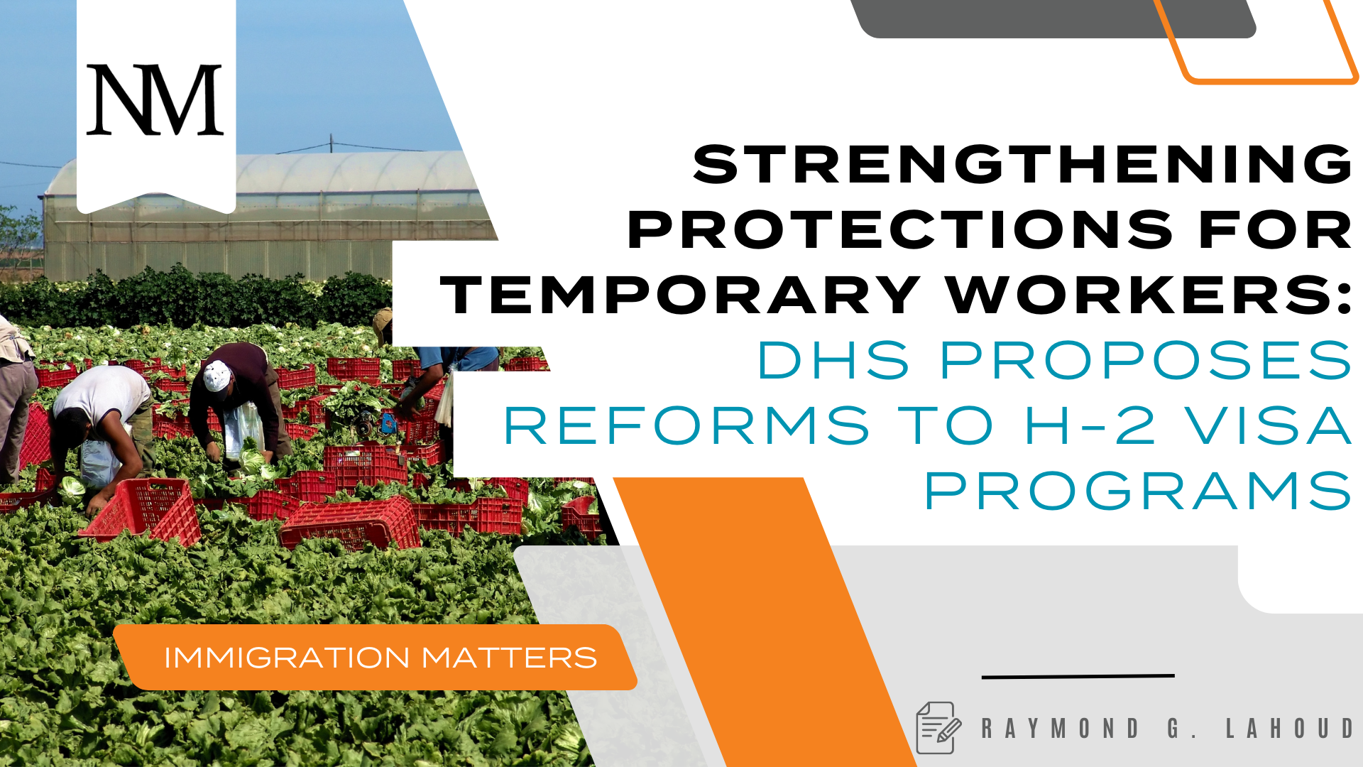 Strengthening Protections for Temporary Workers: DHS Proposes Reforms to H-2 Visa Programs