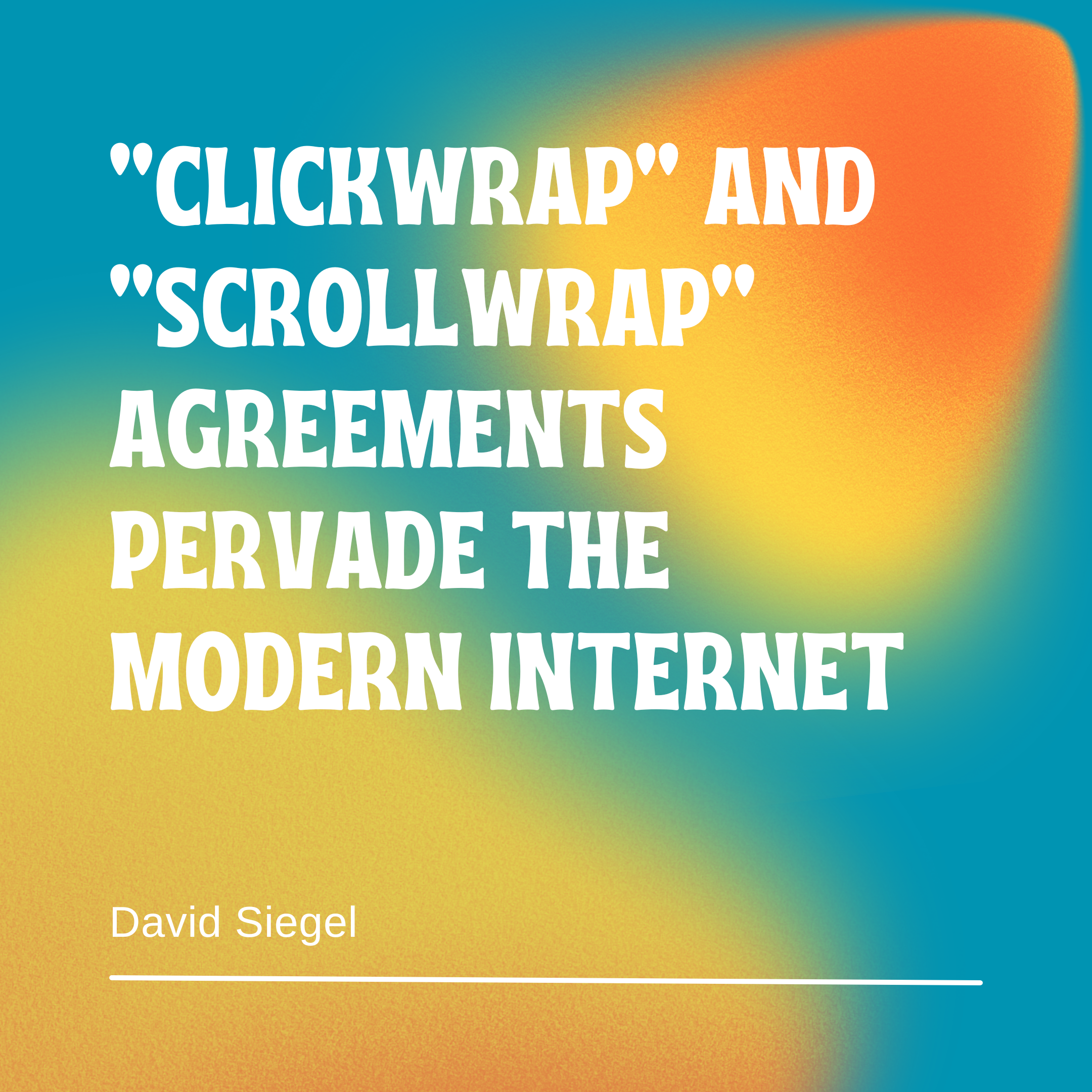 “Clickwrap” and “scrollwrap” agreements pervade the modern internet