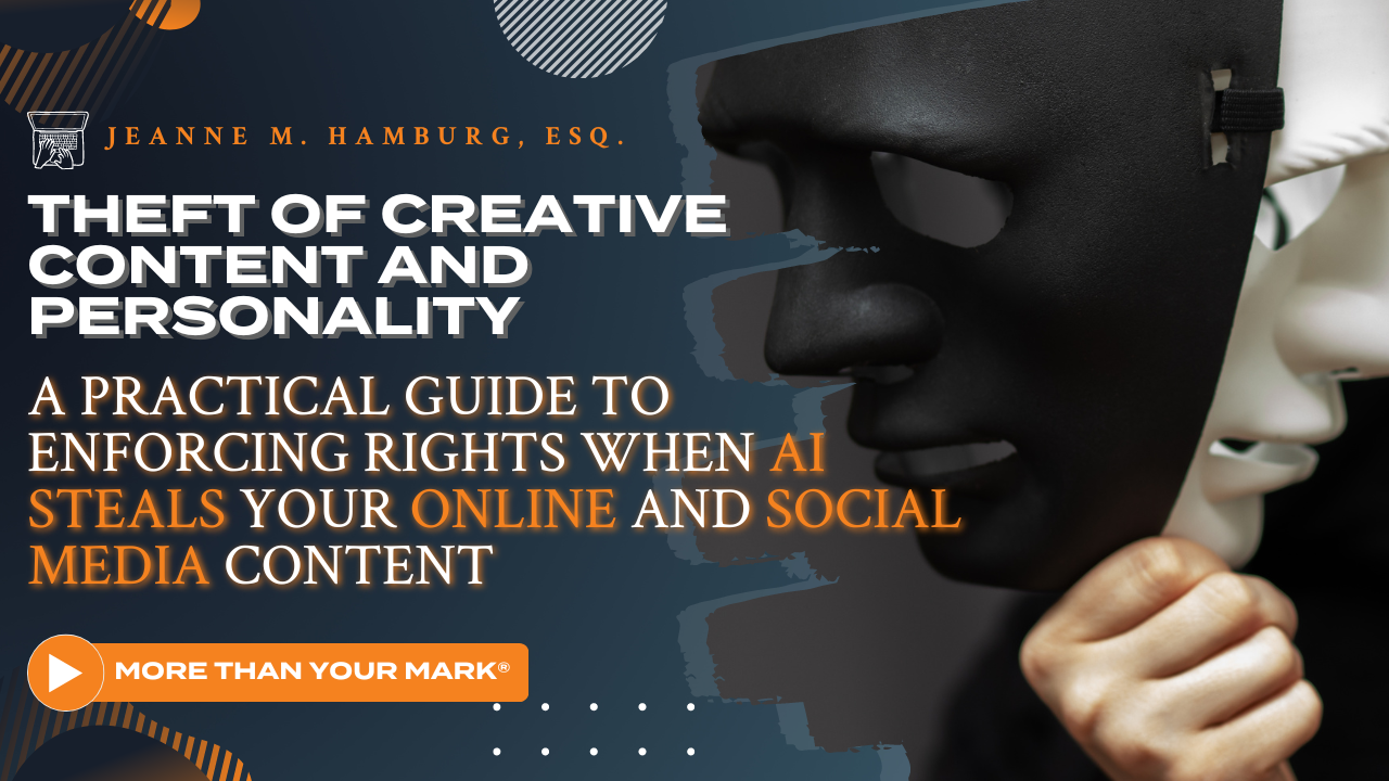Theft of Creative Content and Personality: A Practical Guide to Enforcing Rights when AI Steals Your Online and Social Media Content