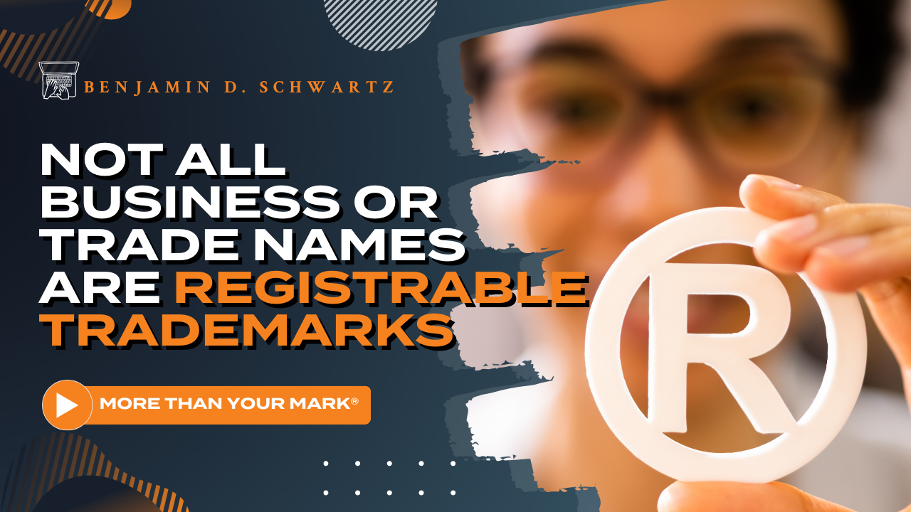 Not All Business or Trade Names are Registrable Trademarks