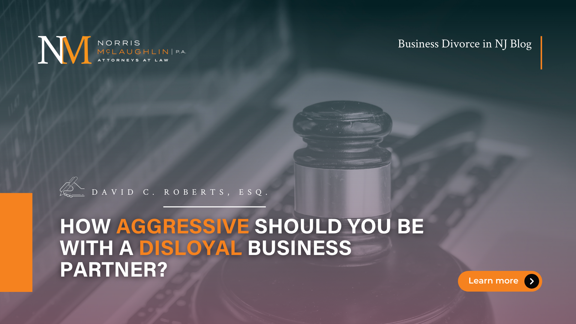 How Aggressive Should You Be With a Disloyal Business Partner?