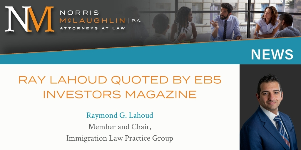 Ray Lahoud Quoted by EB5 Investors Magazine
