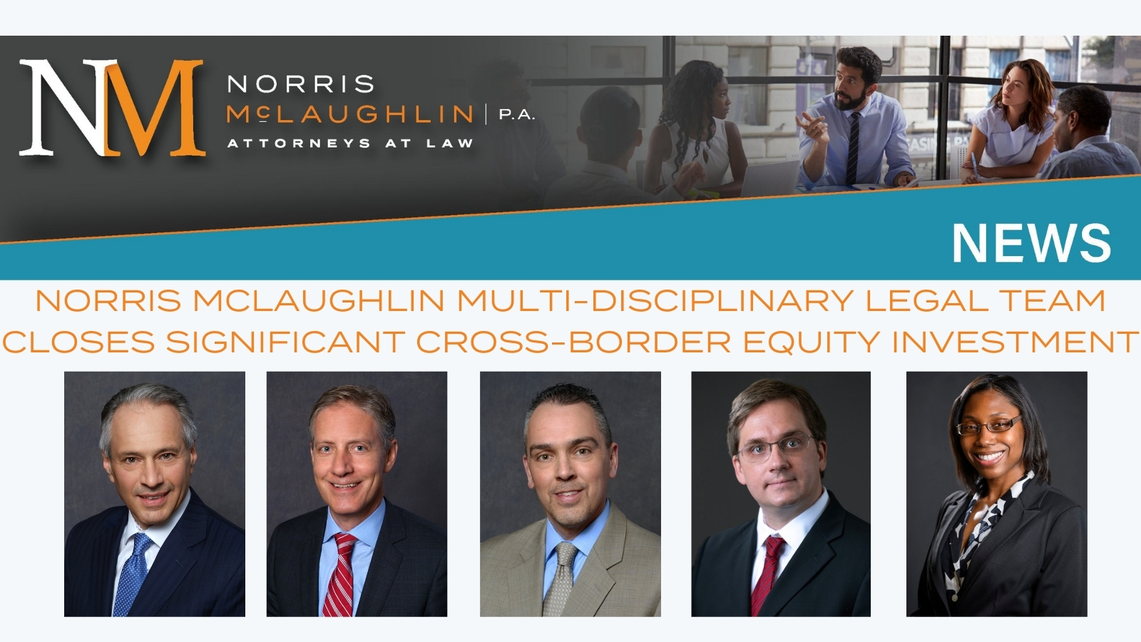 Norris McLaughlin Multi-Disciplinary Legal Team Closes Significant Cross-Border Equity Investment