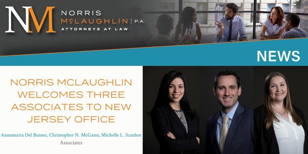 Norris McLaughlin Welcomes Three Associates to New Jersey Office