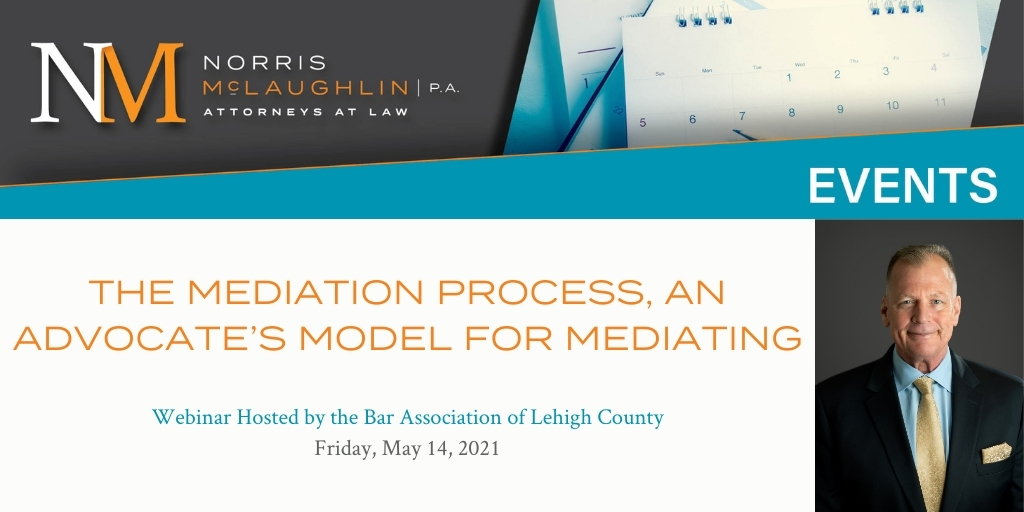 The Mediation Process, an Advocate’s Model for Mediating