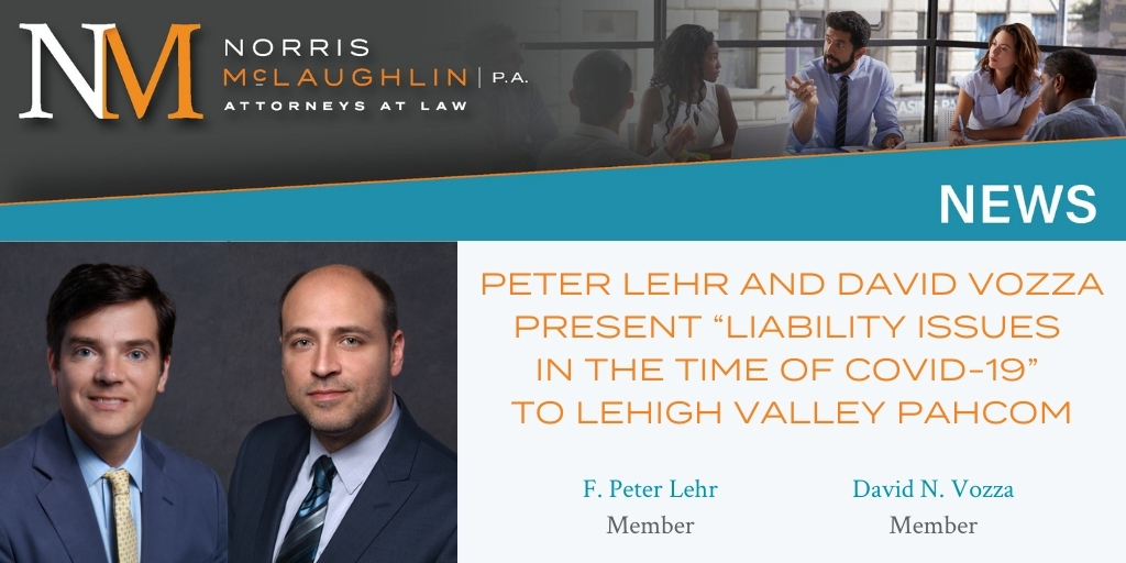 Peter Lehr and David Vozza Present “Liability Issues in the Time of COVID-19” to Lehigh Valley PAHCOM