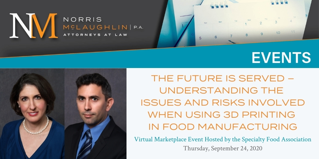 The Future Is Served – Understanding the Issues and Risks Involved When Using 3D Printing in Food Manufacturing