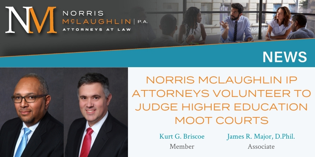 Norris McLaughlin IP Attorney, Kurt Briscoe, Volunteer to Judge Higher Education Moot Courts