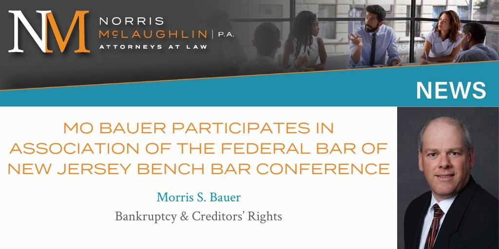 Mo Bauer Participates in Association of the Federal Bar of New Jersey Bench Bar Conference
