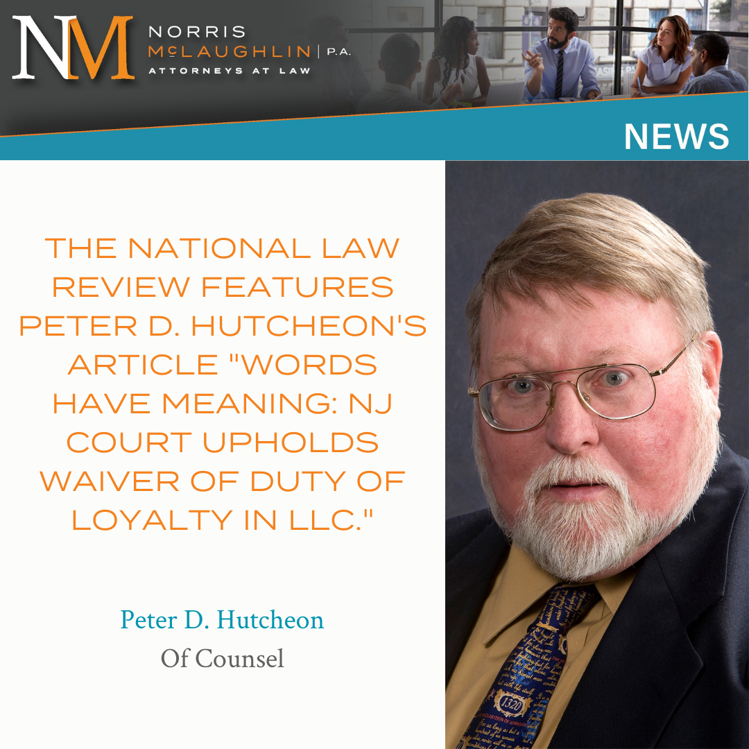 Peter D. Hutcheon: Words Have Meaning: NJ Court Upholds Waiver of Duty of Loyalty in LLC