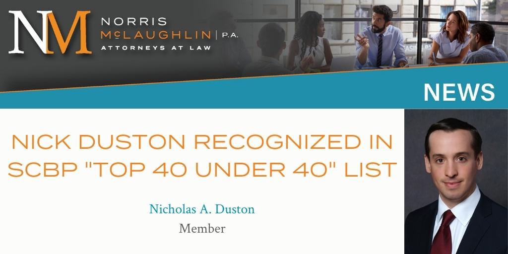 Norris McLaughlin’s Nick Duston Recognized in SCBP “Top 40 Under 40” List