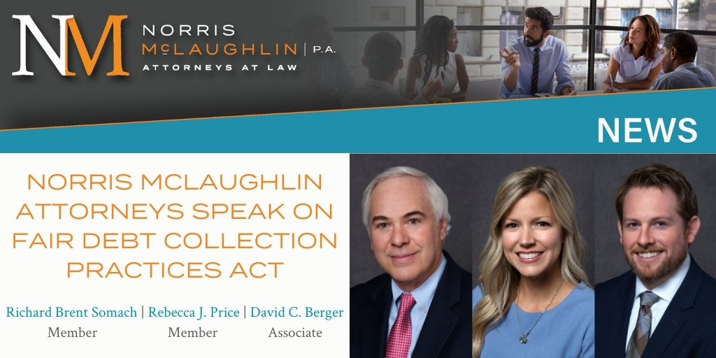 Norris McLaughlin Attorneys Speak on Fair Debt Collection Practices Act