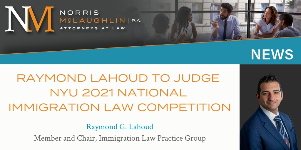 Raymond Lahoud to Judge NYU 2021 National Immigration Law Competition